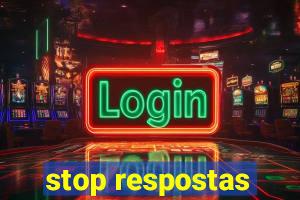 stop respostas